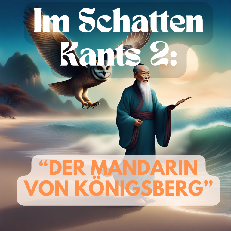 Im Schatten Kants – Teil 2: “Der Mandarin von Königsberg“